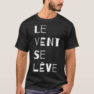 Le Vent Se Leve, Frans T-shirt