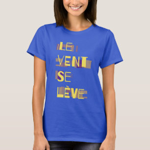 Le Vent Se Leve, Franse T-Shirt