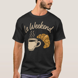 Le Weekend Grappige Franse Croissant Koffieliefheb T-shirt