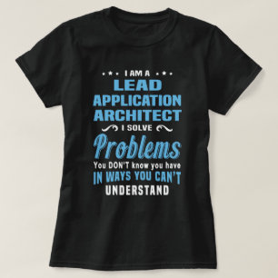 Lead Application Architect T-shirt