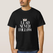 Lead never follow  t-shirt (Voorkant)