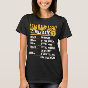 Lead Ramp Agent Hourly Rate Lead Bbagage Handler T-shirt