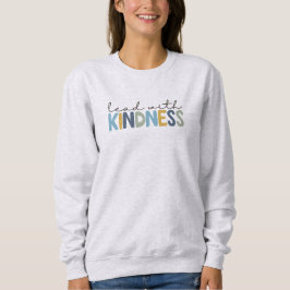 Lead with Kindness Nurse Apparel Trui