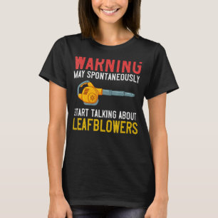 Leaf Blower Electric Leaf Blowing Machine Gardenin T-shirt