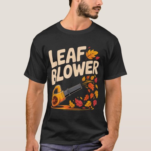 Leaf Blower Funny Autumn Fall Season Humor  T-shirt (Voorkant)
