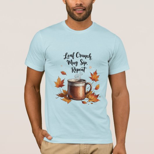 Leaf Crunch, Mug Sip, Repeat - Herfststemming T-shirt (Voorkant)