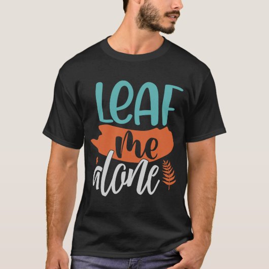 Leaf me Alone Herfst Introvert Fun Pun Autumn Meme T-shirt (Voorkant)