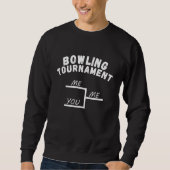 League Bowling Tournament Me You Bowling Trui (Voorkant)