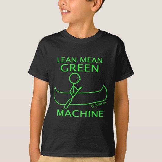 Lean Mean Green Machine Canoe T-shirt (Voorkant)
