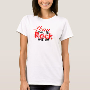 Lean met hem, Rock met hem. T-shirt