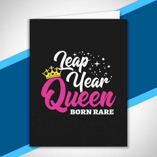Leap Day - Birthday Queen - Born Rare - Leap Year Kaart