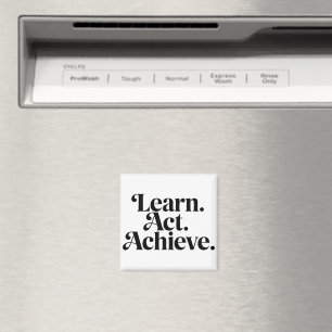 "Learn. Act. Achieve" - Art Typographic Minimal Magneet