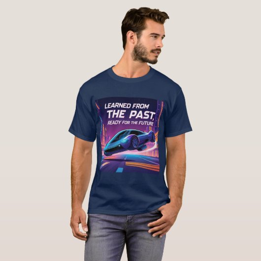 Learn from the Past, Ready for the Future T-shirt (Voorkant volledig)