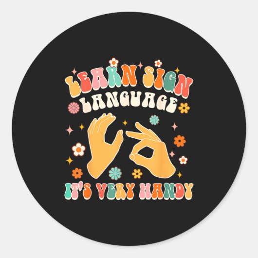 Learn Sign Language It's Very Handy Asl Teacher Gr Ronde Sticker (Voorkant)