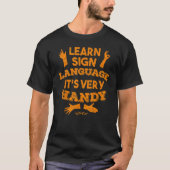 Learn Sign Language It's Very Handy Deaf 1 T-shirt (Voorkant)
