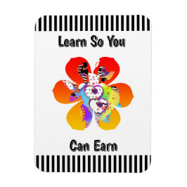 Learn So You Can Earn Hearts Flowers Refrigerator  Magneet