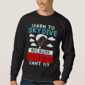 Learn To Skydive Because Zombies Can't Fly Skydivi Trui (Voorkant)