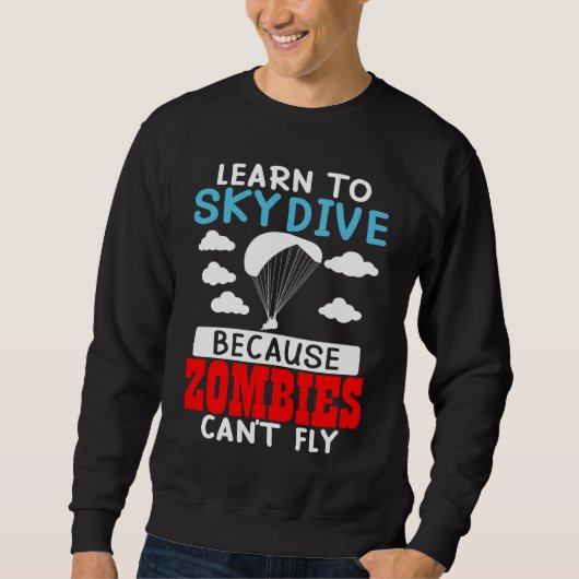 Learn To Skydive Because Zombies Can't Fly Skydivi Trui (Voorkant)