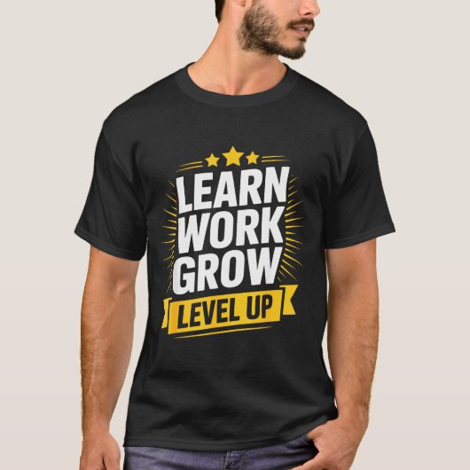 Learn Work Grow Level Up Motivational Growth Insra T-shirt (Voorkant)