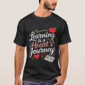 Learning is a heart's journey t-shirt (Voorkant)