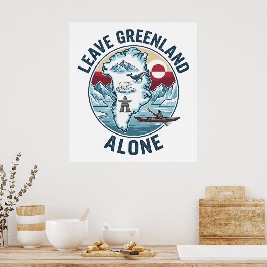 Leave Greenland Alone Poster (Keuken)