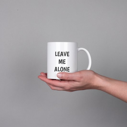 Leave Me Alone Funny Quote Mug Grote Koffiekop