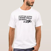 Leave Me Alone I Know What Im Doing Kimi Raikkonen T-shirt (Voorkant)