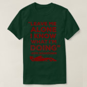 Leave me alone I know what Ix27m doing Classic TSh T-shirt (Design voorkant)