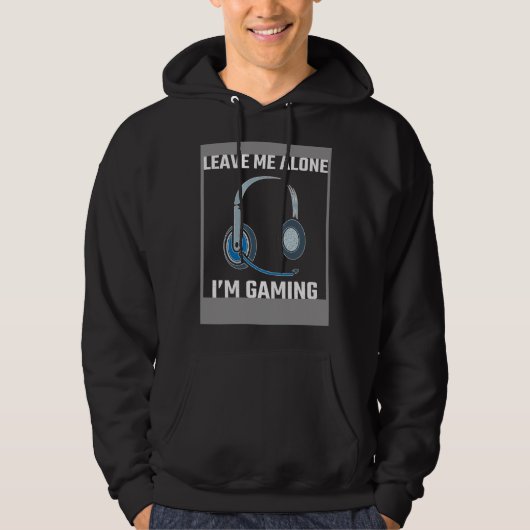 Leave Me Alone I m Gaming Do Not Disturb I m Gamin Hoodie (Voorkant)