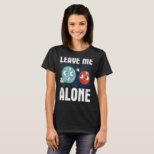 LEAVE ME ALONE Space Enthusiast Space Mars T-shirt (Voorkant volledig)
