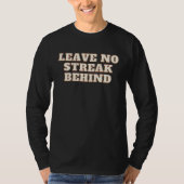 Leave No Streak Behind Perfect for Cleaning Enthus T-shirt (Voorkant)