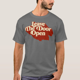 Leave The Door Open  T-shirt