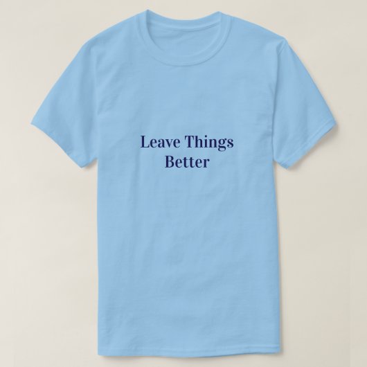 Leave Things Better T-shirt (Design voorkant)
