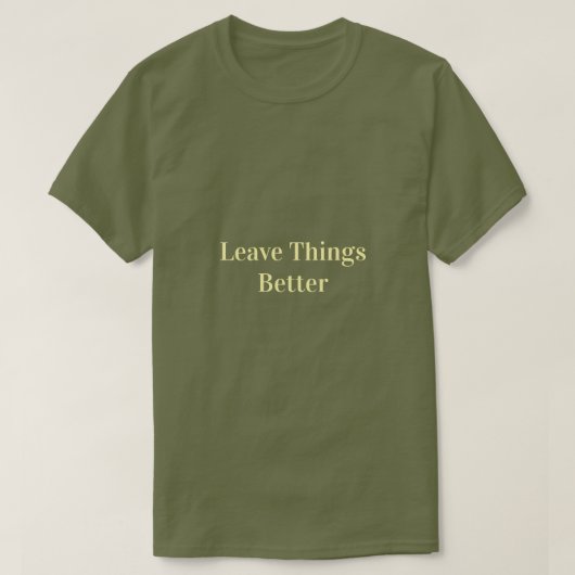 Leave Things Better T-shirt (Design voorkant)