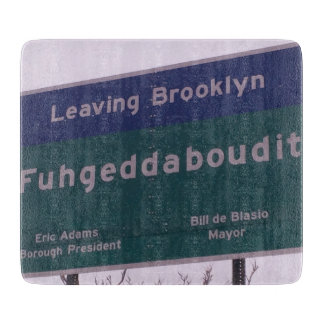 Leaving Brooklyn New York Fuhgeddaboudit Snijplank