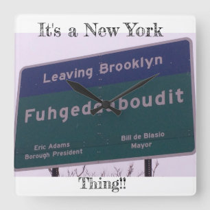 Leaving Brooklyn New York Fuhgeddaboudit Vierkante Klok