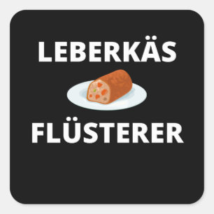 Leberkäs Flüsterer German Leberkas Meatloaf Gift Vierkante Sticker