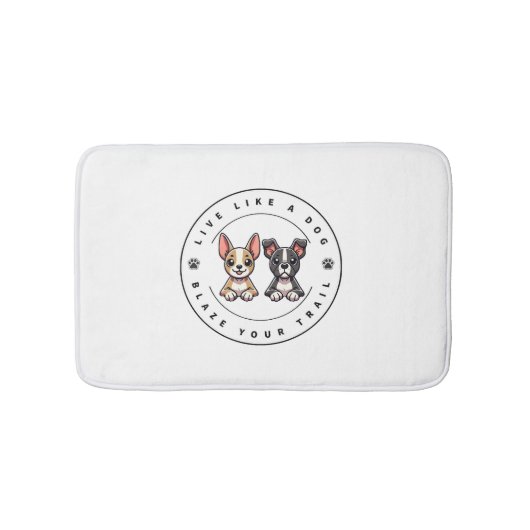 Leef als een hond Blaze Your Trail Badmat (Voorkant)