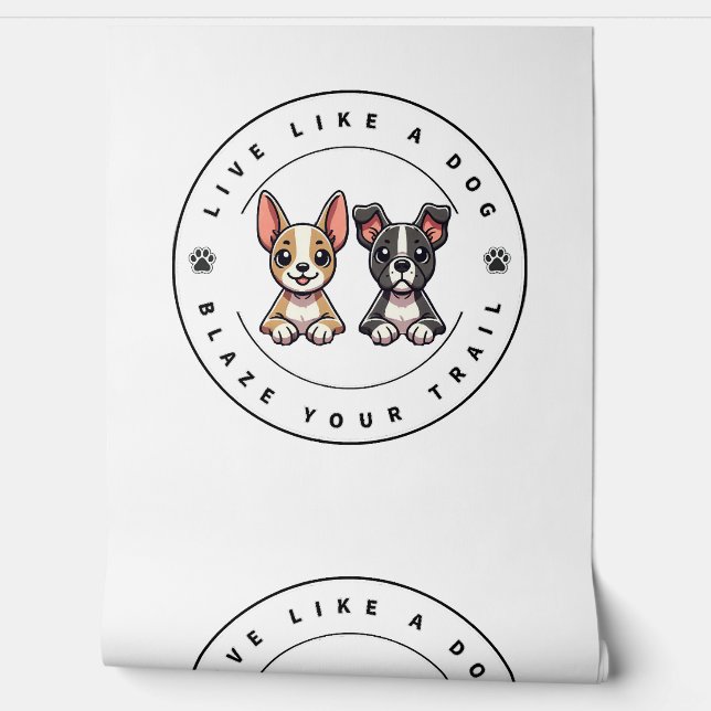 Leef als een hond Blaze Your Trail Behang (Afrollen)