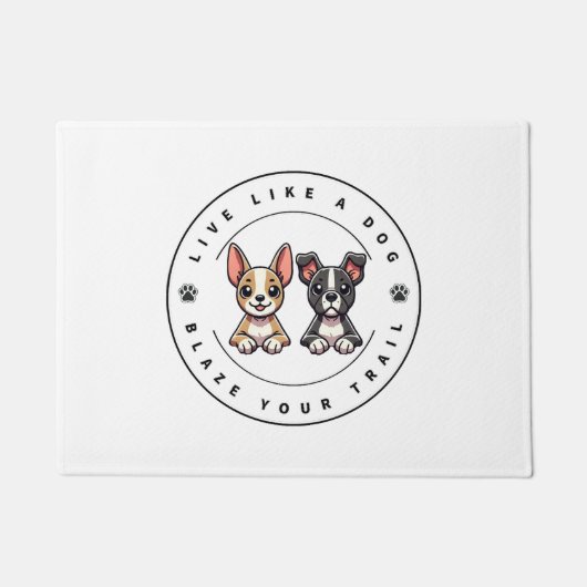 Leef als een hond Blaze Your Trail Deurmat (Voorkant)