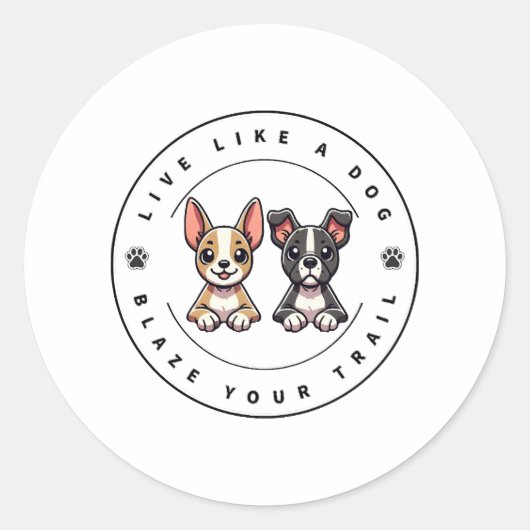 Leef als een hond Blaze Your Trail Ronde Sticker (Voorkant)