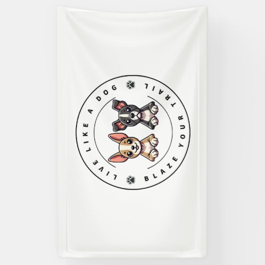 Leef als een hond Blaze Your Trail Spandoek (Verticaal)