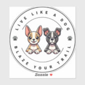 Leef als een hond Blaze Your Trail Sticker (Vel)