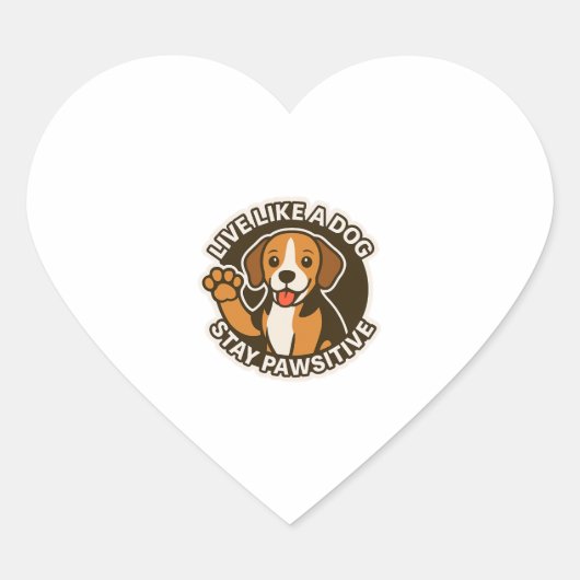 Leef als een hond, blijf positief (3) hart sticker (Voorkant)