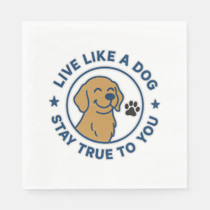 Leef als een hond en blijf trouw aan je servet