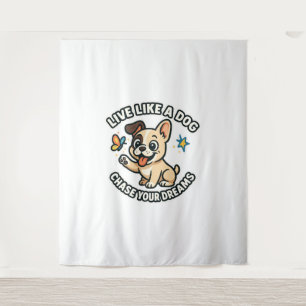 Leef als een hond en jaag je dromen na wandkleed