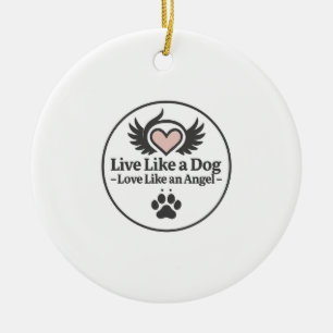 Leef als een hond, hou van als een engel keramisch ornament