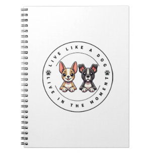 Leef Als Een Hond Leef In Het Moment Notitieboek