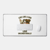 Leef als een hond onvoorwaardelijk (2) bureaumat (Keyboard & Muis)