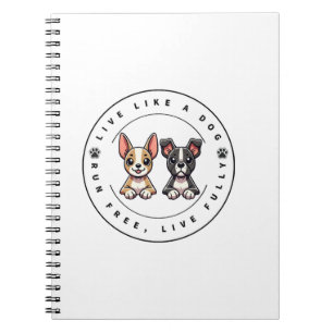 Leef als een hond, ren vrij, leef volledig notitieboek